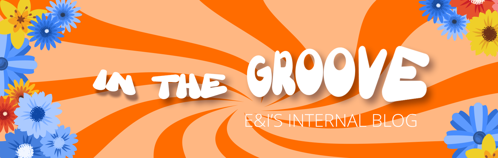 In the Groove – E&I's Internal Blog